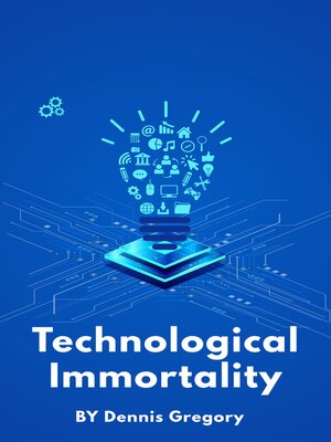 cover image of Technological Immortality